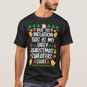 Door inflatie is dit mijn lelijke kerstkeuken t-shirt