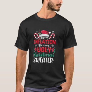 Door inflatie is dit mijn lelijke sweater kerst t-shirt