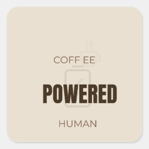 Door koffie aangedreven mens Funny Coffee Lover Qu Vierkante Sticker