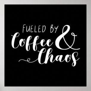 Door koffie en chaos gevoed poster
