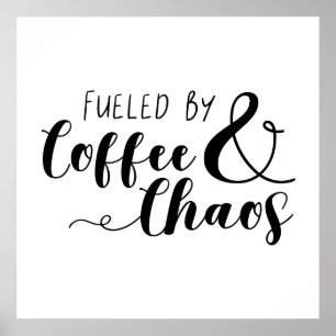 Door koffie en chaos gevoed poster
