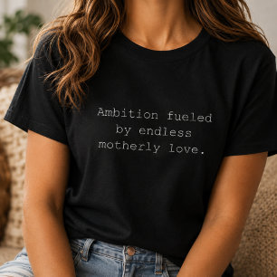Door moederliefde aangewakkerde ambitie Sterke moe T-shirt