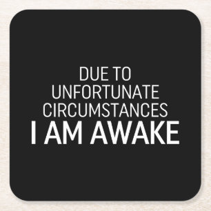 Door ongelukkige omstandigheden ben ik wakker kartonnen onderzetters