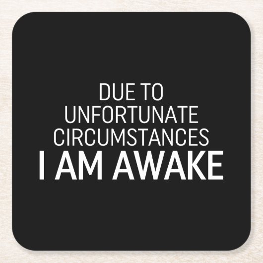 Door ongelukkige omstandigheden ben ik wakker kartonnen onderzetters (Voorkant)