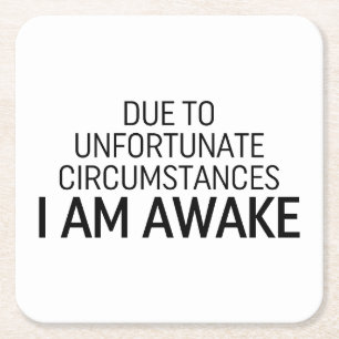 Door ongelukkige omstandigheden ben ik wakker kartonnen onderzetters