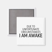 Door ongelukkige omstandigheden ben ik wakker magneet (Voorkant / Achterkant)