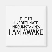 Door ongelukkige omstandigheden ben ik wakker magneet (Voorkant)