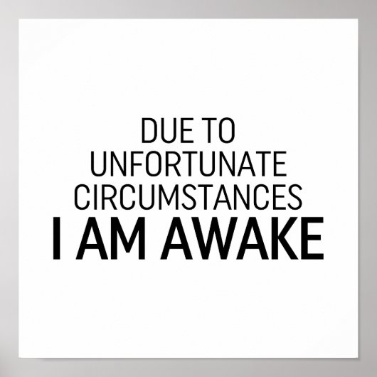 Door ongelukkige omstandigheden ben ik wakker poster (Voorkant)