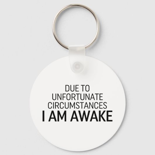 Door ongelukkige omstandigheden ben ik wakker sleutelhanger (Voorkant)