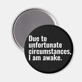 Door ongelukkige omstandigheden ben ik wakker teks magneet (Voorkant / Achterkant)