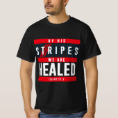 Door zijn strips zijn we geklaagd - Isaiah 53:5 T-shirt (Voorkant)