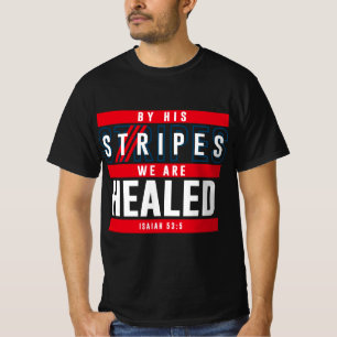 Door zijn strips zijn we geklaagd - Isaiah 53:5 T-shirt