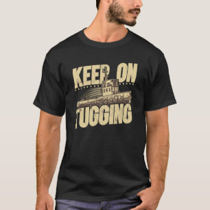 Doorgaan met sleepboot Tugboot Kapitein Tug Bot T-shirt