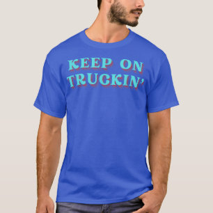 Doorgaan met T-Shirten voor vrachtwagenchauffeurs T-shirt