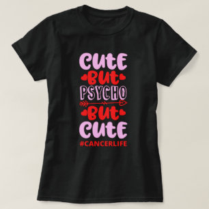DOORGEMAAKT MAAR PSYCHO, MAAR JUISTE #CANCERLIFE g T-shirt