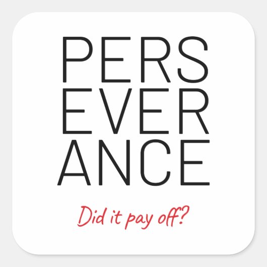 doorzettingsvermogen en brutale grap vierkante sticker (Voorkant)