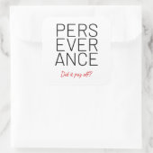 doorzettingsvermogen en brutale grap vierkante sticker (Tas)