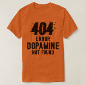 Dopamine niet gevonden fout t-shirt (Design voorkant)