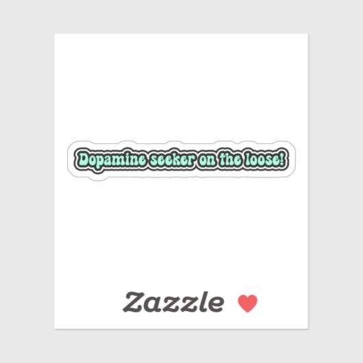Dopaminezoeker op de loslaten! Grappige ADHD Sticker (Vel)