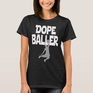 Dope Baller Basketbal. Ik hou van perfect basketba T-shirt