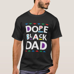 Dope Black Dad Black Geschiedenis Gift Dope Black  T-shirt