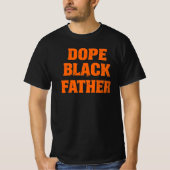 Dope Black Father – Bold Statement Vaderdag De T-shirt (Voorkant)
