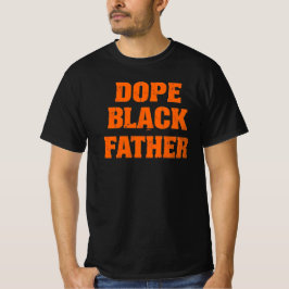 Dope Black Father – Bold Statement Vaderdag De T-shirt