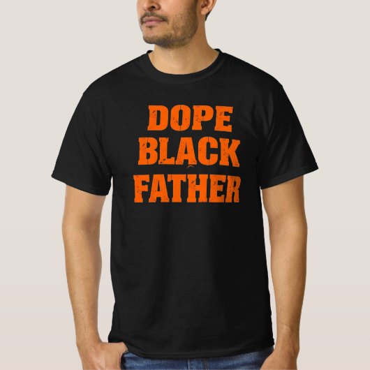Dope Black Father – Bold Statement Vaderdag De T-shirt (Voorkant)