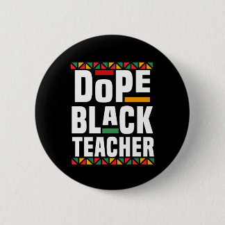 Dope Black Teacher Ronde Button 5,7 Cm