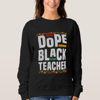 Dope Black Teacher Trui