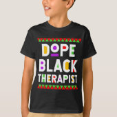 Dope Black Therapist African American Job Pro T-shirt (Voorkant)