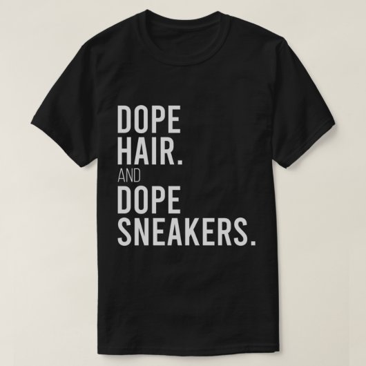 Dope Hair en Dope Sneakers Funny Gezegde Women App T-shirt (Design voorkant)