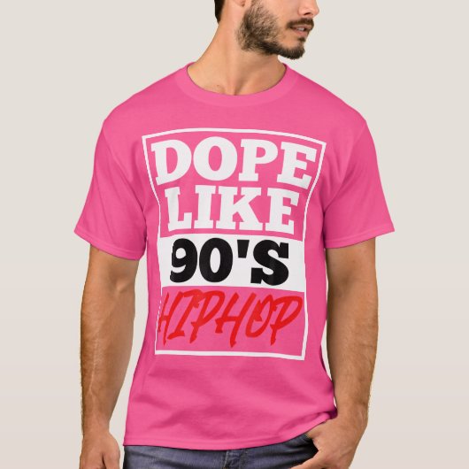 Dope like 90 S Hip Hop Gezegde Rap Music Rapper T-shirt (Voorkant)