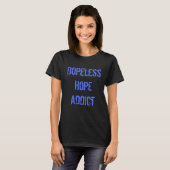 Dopeless Hope Addict T-shirt (Voorkant volledig)