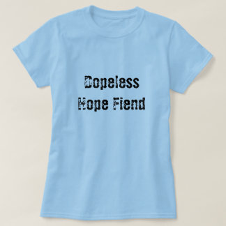 Dopeless Hope Fiend T-shirt