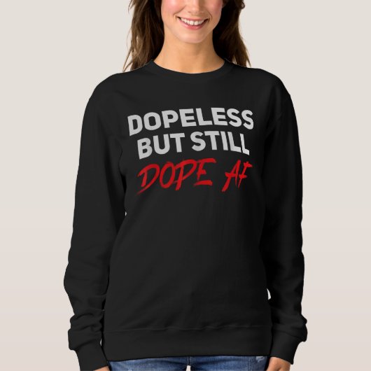 Dopeless maar nog steeds Dope AF Anoniem NA AA Trui (Voorkant)