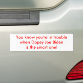 Dopey Joe Biden is de slimme.. Bumpersticker (Op auto)