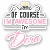 Dora natuurlijk ben ik geweldige Naam Sticker (Voorkant)