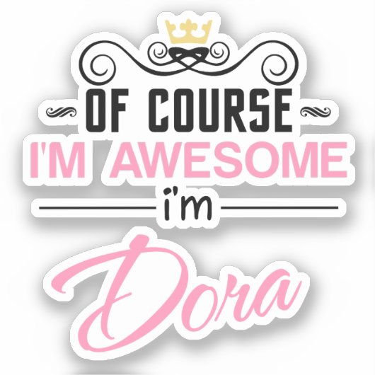 Dora natuurlijk ben ik geweldige Naam Sticker (Voorkant)