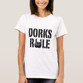 Dorks Rule T-shirt (Voorkant)