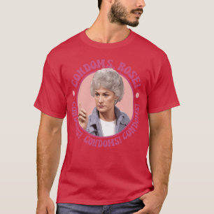 Dorothy Zbornak Condooms Rose Golden GirlsV Show T-shirt