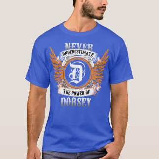 Dorsey Name Shirt onderschat nooit de kracht van