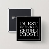 Dorst is ook een gevoel! Proost! Wit Vierkante Button 5,1 Cm (Voorkant /achterkant)