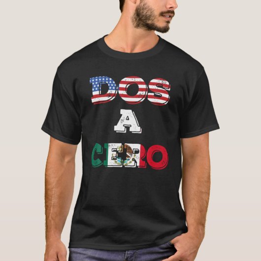 Dos A Cero Funny Mexico spel Vlaggen T Shirt (Voorkant)