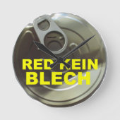 Dosendeckel-Uhr mit Text: "RED KEIN BLECH" Ronde Klok (Voorkant)
