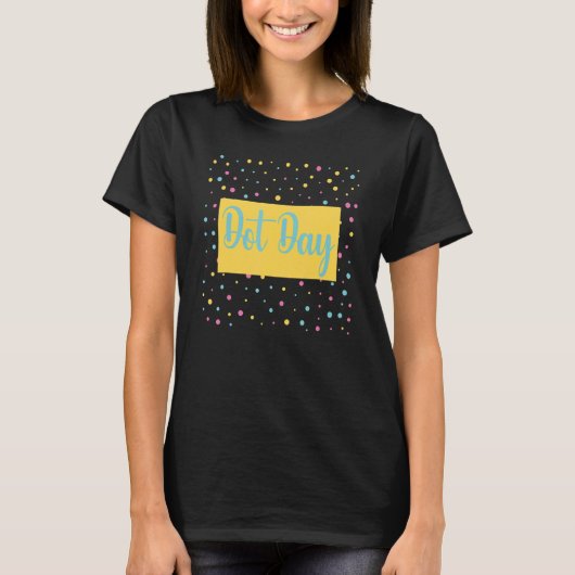 Dot Day 2022 Dot Day International Happy Internati T-shirt (Voorkant)