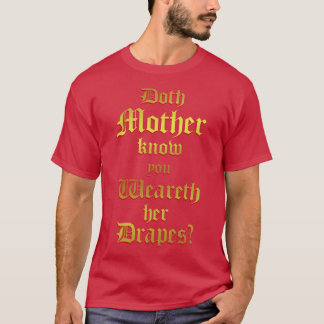 Doth moeder weet dat je haar druppels draagt t-shirt