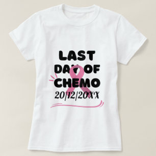 DOUANEDATUM Laatste dag van de chemoBREAST-KANKER T-shirt
