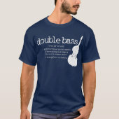 Double Bass Definition Player Orchestra Bassist T-shirt (Voorkant)