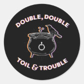 Double Double Toil & Trouble / Stickers (Voorkant)
